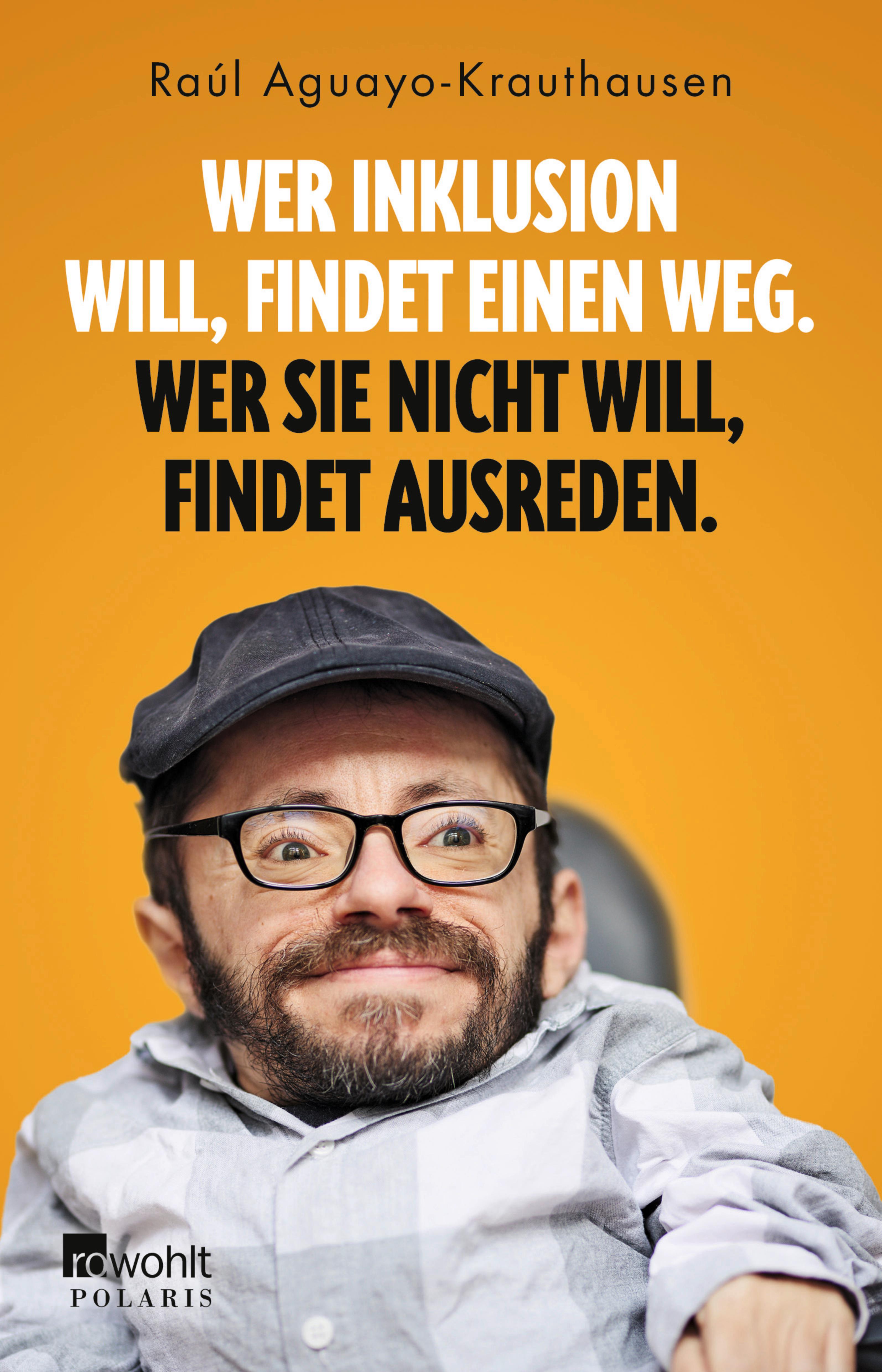 Buchcover Wer Inklusion will, findet einen Weg von Raúl Aguayo-Krauthausen Buchcover Wer Inklusion will, findet einen Weg von Raúl Aguayo-Krauthausen
